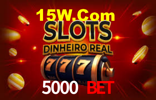5000 Bet